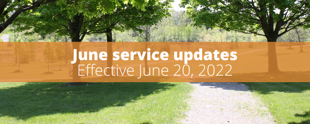 June 20, 2022 Service Updates